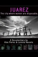 Película Juarez: The City Where Women Are Disposable