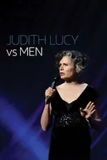 Judith Lucy es Self en Judith Lucy: Judith Lucy Vs Men