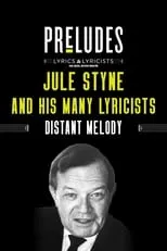 Película Jule Styne and His Many Lyricists: Distant Melody