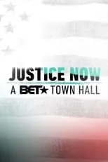 Película Justice Now: A BET Town Hall