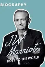 J.W. Marriott es Self en J.W. Marriott: Host to the World