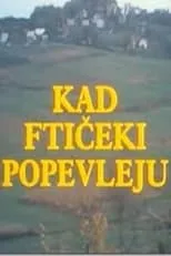 Película Kad ftičeki popevleju