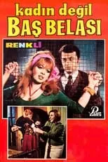 Película Kadın Değil Baş Belası