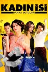 Póster de la película Kadın İşi Banka Soygunu