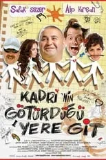 Película Kadri'nin Götürdüğü Yere Git