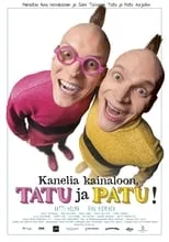 Película Kanelia kainaloon, Tatu ja Patu!