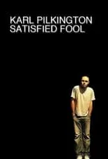 Karl Pilkington es  en Karl Pilkington: Satisfied Fool