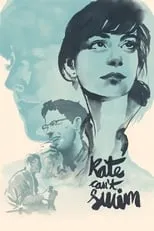 Celeste Arias interpreta a Kate en Kate Can’t Swim