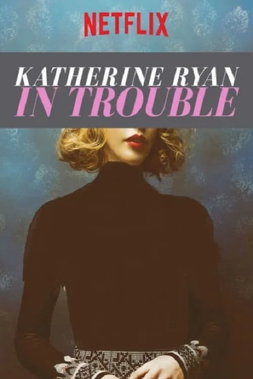 Póster de la película Katherine Ryan: In Trouble