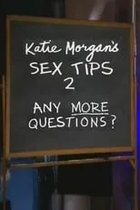 Póster de la película Katie Morgan's Sex Tips 2: Any More Questions?