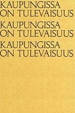 Película Kaupungissa on tulevaisuus