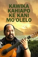 Poster de la película Kawika Kahiapo Ke Kani Mo'olelo - Películas hoy en TV