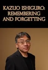 Kazuo Ishiguro interpreta a Self en Kazuo Ishiguro: Remembering and Forgetting