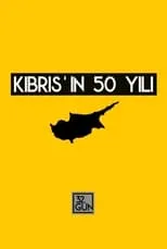 Película Kıbrıs'ın 50 Yılı