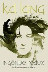 k.d. lang interpreta a Cantante en k.d. lang - Ingénue Redux - Live From the Majestic Theatre