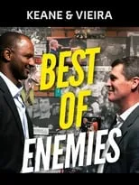 Patrick Vieira es Self en Keane & Vieira: Best of Enemies