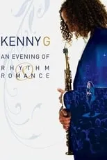 Película Kenny G: An Evening Of Rhythm & Romance