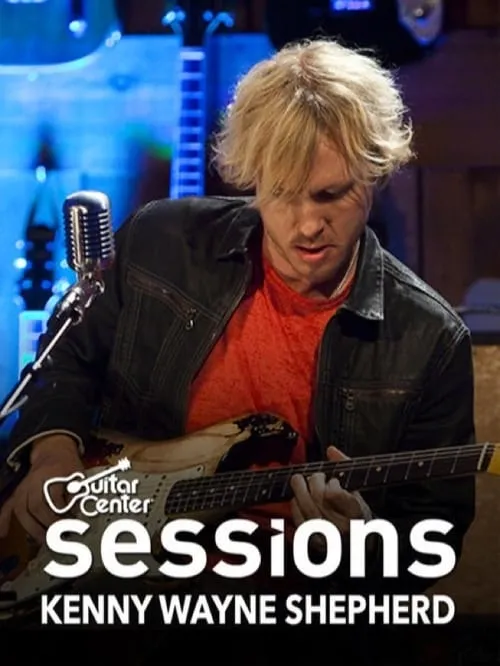 Kenny Wayne Shepherd es Himself en Kenny Wayne Shepherd: Guitar Center Sessions