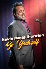 Kevin James Thornton es Self en Kevin James Thornton: Be Yourself