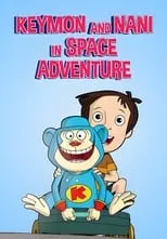 Película Keymon and Nani in Space Adventure