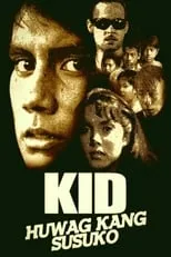 Película Kid, Huwag Kang Susuko