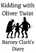 Película Kidding with Oliver Twist: Barney Clark's Diary