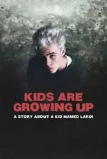 Poster de la película Kids Are Growing Up: A Story About a Kid Named Laroi - Películas hoy en TV