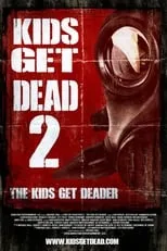 Película Kids Get Dead 2: The Kids Get Deader