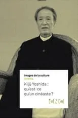 Película Kijû Yoshida : qu'est-ce qu'un cinéaste ?