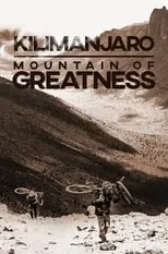 Poster de la película Kilimanjaro: Mountain of Greatness - Películas hoy en TV