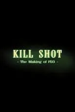 Poster de Kill Shot: The Making of 'FD3'