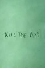 Drew Cain es  en Kill the Day