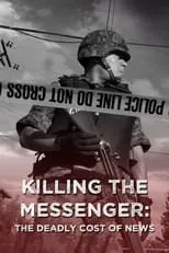 Película Killing the Messenger: The Deadly Cost of News