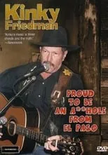 Película Kinky Friedman: Proud To Be An Asshole From El Paso