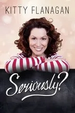 Kitty Flanagan interpreta a Self en Kitty Flanagan: Seriously?