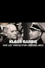 Klaus Barbie es Klaus Barbie en Klaus Barbie, sur les traces d'un criminel nazi