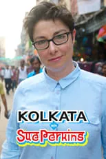 Sue Perkins interpreta a Herself - Presenter en Kolkata with Sue Perkins