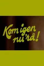 Película Kom igen nu'rå!