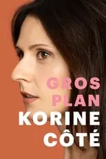 Película Korine Côté - Gros plan