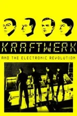 Película Kraftwerk and the Electronic Revolution