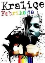 Póster de la película Kraliçe Fabrika'da