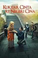 Poster de Kukejar Cinta ke Negeri Cina