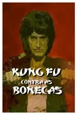 Edgard Franco interpreta a  en Kung Fu Contra as Bonecas