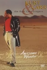 Kurt Carr es  en Kurt Carr & the Kurt Carr Singers: Awesome Wonder