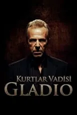 Hasan Sahintürk interpreta a  en Kurtlar Vadisi: Gladio