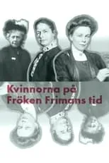 Película Kvinnorna på fröken Frimans tid