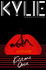 Poster de la película Kylie Minogue: Kiss Me Once - Live at the SSE Hydro - Películas hoy en TV