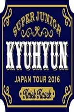 ?? es  en KYUHYUN JAPAN TOUR 2016 ～Knick Knack～