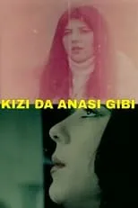 Película Kızı da anası gibi