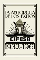 Película La Antorcha de los Éxitos: Cifesa (1932-1961)